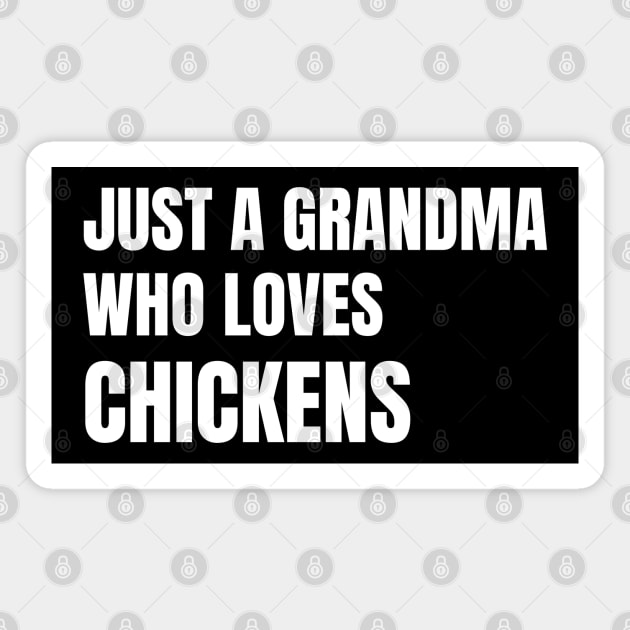 Just A Grandma Who Loves Chickens Magnet by Artmmey